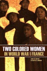 Two Colored Women in World War I France (New Intro, Annotated) - Kathryn M Johnson ; Addie W Hunton - 9781519059710