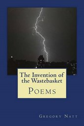 The Invention of the Wastebasket: Poems 2001-2015
