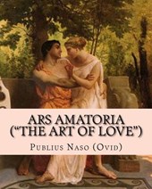 Ars Amatoria ("the Art of Love"): Illustrated Edition