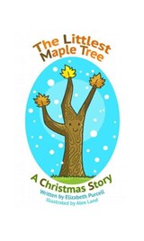 The Littlest Maple Tree - Elizabeth Purcell - 9781519979339