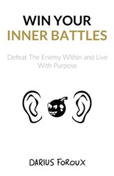 Win Your Inner Battles - Darius Foroux - 9781520191140