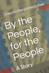 By the People, for the People - Sascha Benjamin Cohen - 9781520605470