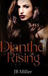 Dianthe Rising - J B Miller - 9781520606934