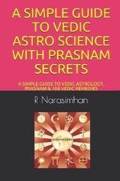 A Simple Guide to Vedic Astro Science with Prasnam Secrets