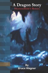 A Dragon Story - Bruce Wagner - 9781521275740