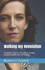 Walking My Revolution - Marleen Te Vaanholt - 9781521557013