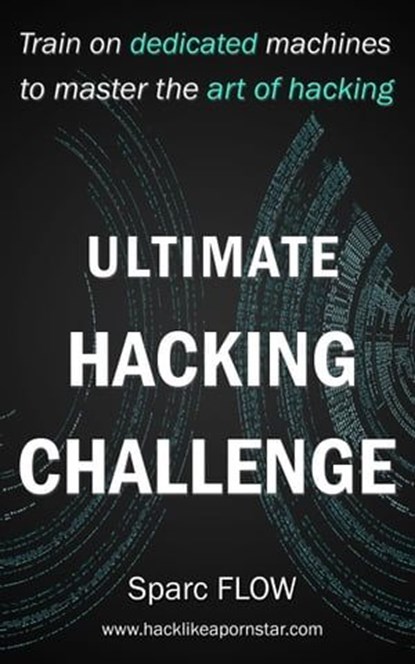 Ultimate Hacking Challenge, sparc Flow - Ebook - 9781521708477
