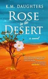 Rose in the Desert - DAUGHTERS,  K.M. - 9781522302520