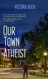 Our Town Atheist - Victoria Buck - 9781522303350