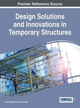 Design Solutions and Innovations in Temporary Structures - BEALE,  Robert ; André, João - 9781522521990