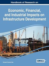Handbook of Research on Economic, Financial, and Industrial Impacts on Infrastructure Development - DAS,  Ramesh Chandra - 9781522523611
