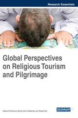 Global Perspectives on Religious Tourism and Pilgrimage - Hatem El-Gohary ; David John Edwards ; Riyad Eid - 9781522527961