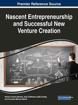 Nascent Entrepreneurship and Successful New Venture Creation - Antonio Carrizo Moreira ; Jose Guilherme Leitao Dantas ; Fernando Manuel Valente - 9781522529361