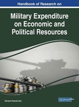 Handbook of Research on Military Expenditure on Economic and Political Resources - Ramesh Chandra Das - 9781522547785
