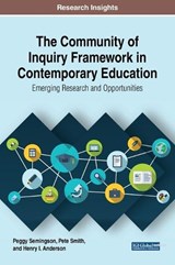 The Community of Inquiry Framework in Contemporary Education - Peggy Semingson ; Pete Smith ; Henry I. Anderson - 9781522551614