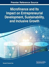 Microfinance and Its Impact on Entrepreneurial Development, Sustainability, and Inclusive Growth - Ramesh Chandra Das - 9781522552130