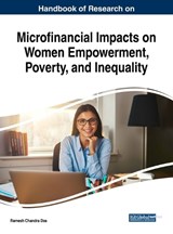 Handbook of Research on Microfinancial Impacts on Women Empowerment, Poverty, and Inequality - Ramesh Chandra Das - 9781522552406