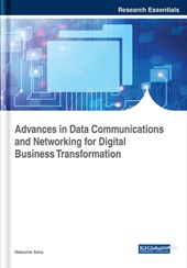 Advances in Data Communications and Networking for Digital Business Transformation