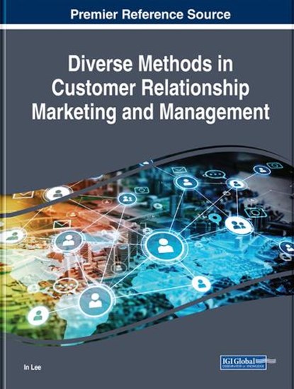 Diverse Methods in Customer Relationship Marketing and Management, In Lee - Gebonden - 9781522556190