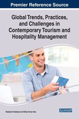 Global Trends, Practices, and Challenges in Contemporary Tourism and Hospitality Management - Debasish Batabyal ; Dillip Kumar Das - 9781522584940