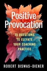 Positive Provocation - Robert Biswas-Diener - 9781523003938
