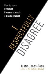 I Respectfully Disagree - Justin Jones-Fosu - 9781523006533