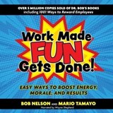 Work Made Fun Gets Done! - Bob Nelson ; Mario Tamayo - 9781523092376