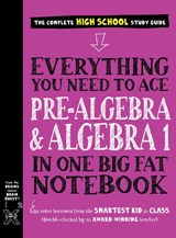 Everything You Need to Ace Pre-Algebra and Algebra I in One Big Fat Notebook - Jason Wang ; Workman Publishing - 9781523504381