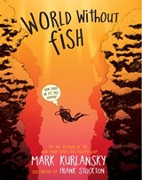 World Without Fish - Mark Kurlansky - 9781523507092