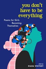 You Don't Have to Be Everything -  - 9781523514007