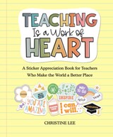 Teaching Is a Work of Heart - Christine Lee - 9781523520343