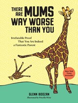 There Are Mums Way Worse Than You - Glenn Boozan - 9781523523917