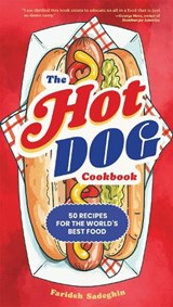 The Hot Dog Cookbook - Farideh Sadeghin - 9781523529674