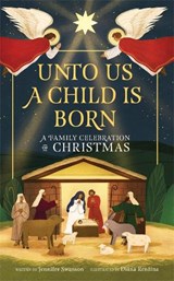 Unto Us a Child Is Born - Diana Renzina ; Jennifer Swanson - 9781523529827
