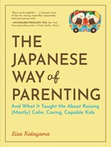 The Japanese Way of Parenting - Lisa Katayama - 9781523531851