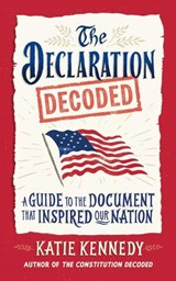 The Declaration Decoded - Katie Kennedy - 9781523535224