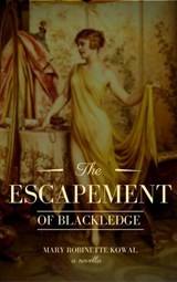 The Escapement of Blackledge - Mary Robinette Kowal - 9781524216863