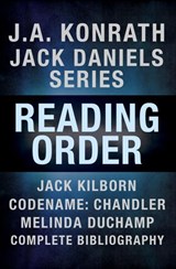 J.A. Konrath Jack Daniels Series Reading Order, Jack Kilborn, Codename: Chandler, Melinda DuChamp, Complete Bibliography - J.A. Konrath ; Jack Kilborn ; Melinda DuChamp - 9781524219413