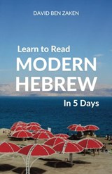 Learn to Read Modern Hebrew in 5 Days - David Ben Zaken - 9781524268572