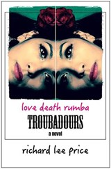 Troubadours - Richard Lee Price - 9781524280277