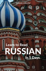 Learn to Read Russian in 5 Days - Sergei Orlov - 9781524294984