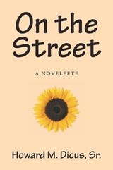 On the Street - DICUS,  Howard M., Sr. - 9781524500399