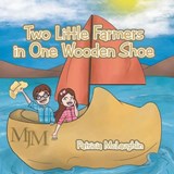 Two Little Farmers in One Wooden Shoe - Patricia McLaughlin - 9781524505356