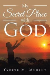 My Secret Place with God - Yvette M Murphy - 9781524535063