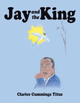 Jay and the King - Dr Martin Luther King Jr - 9781524544539