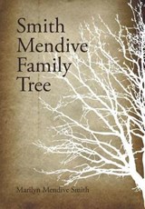Smith Mendive Family Tree - SMITH,  Marilyn Mendive - 9781524559236