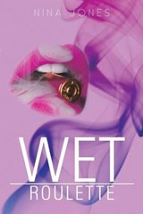Wet Roulette - JONES,  Nina - 9781524564414
