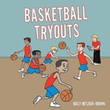 Basketball Tryouts - Holly Metzger-Brown - 9781524569778