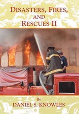 Disasters, Fires, and Rescues - KNOWLES,  Daniel - 9781524577360
