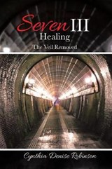 Seven III-Healing - Cynthia Denise Robinson - 9781524580155